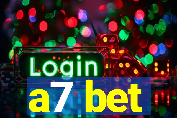 a7 bet